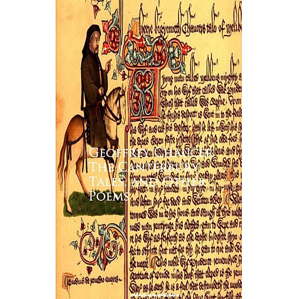 The Canterbury Tales, and Other Poems - Geoffrey Chaucer, Geoffrey Chaucer