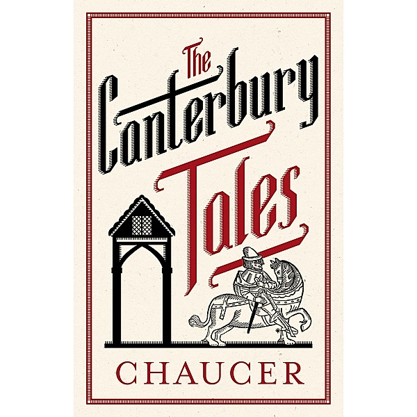 The Canterbury Tales: Fully Annotated Edition, Geoffrey Chaucer