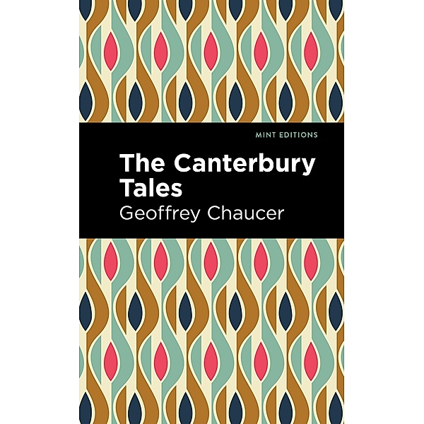 The Canterbury Tales / Mint Editions (Short Story Collections and Anthologies), Geoffrey Chaucer