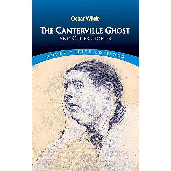 The Canterville Ghost and Other Stories / Dover Thrift Editions: Short Stories, Oscar Wilde