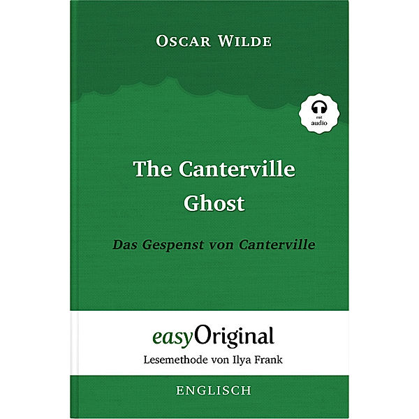 The Canterville Ghost / Das Gespenst von Canterville (Buch + Audio-CD) - Lesemethode von Ilya Frank - Zweisprachige Ausgabe Englisch-Deutsch, m. 1 Audio-CD, m. 1 Audio, m. 1 Audio, Oscar Wilde