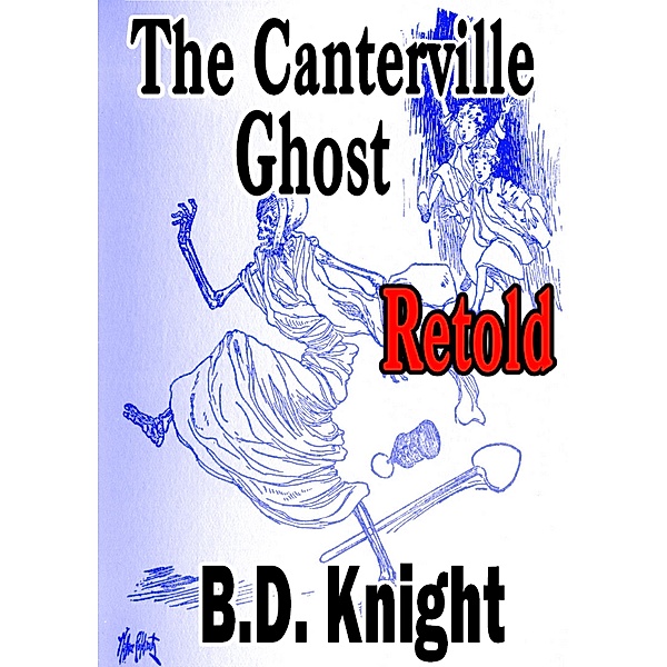 The Canterville Ghost Retold, B. D. Knight