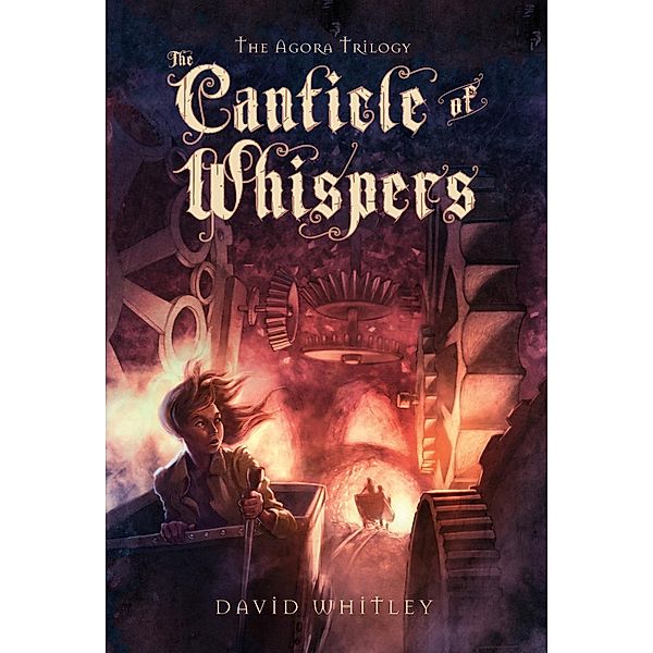 The Canticle of Whispers / The Agora Trilogy Bd.3, David Whitley