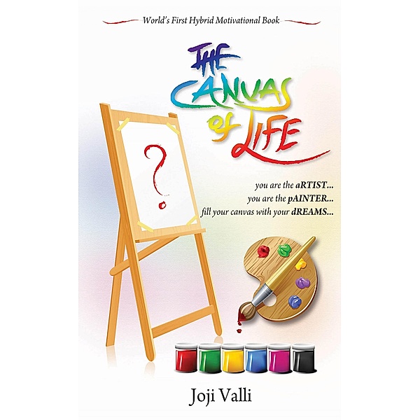 The Canvas of life (You are an aRTIST... You are a pAINTER.), Joji Valli