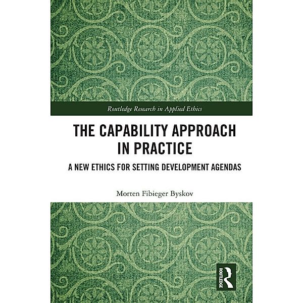 The Capability Approach in Practice, Morten Fibieger Byskov