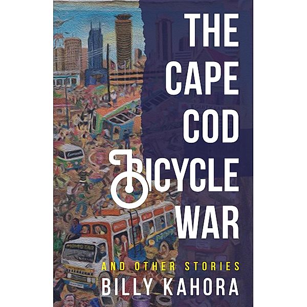 The Cape Cod Bicycle War / Modern African Writing, Billy Kahora