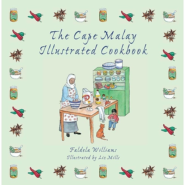 The Cape Malay Illustrated Cookbook, Faldela Williams