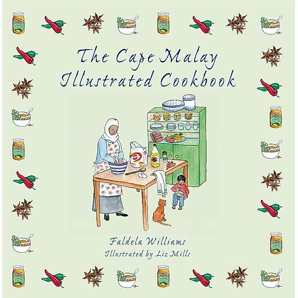 The Cape Malay Illustrated Cookbook, Faldela Williams