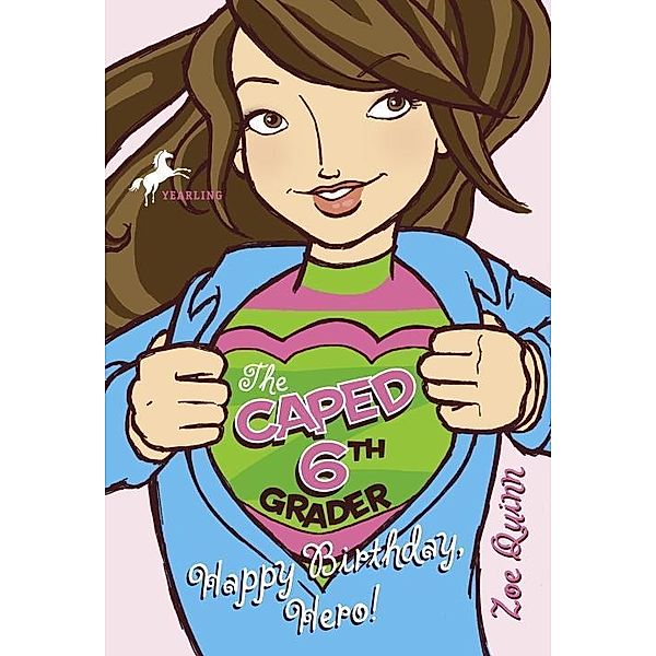 The Caped 6th Grader: Happy Birthday, Hero! / The Caped Sixth Grader Bd.1, Zoe Quinn
