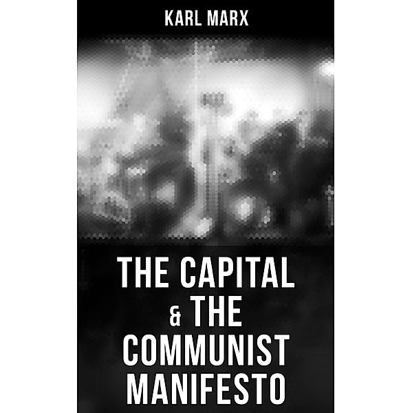 The Capital & The Communist Manifesto, Karl Marx