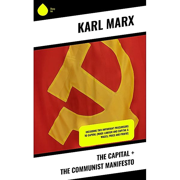 The Capital + The Communist Manifesto, Karl Marx