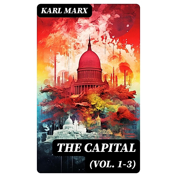 The Capital (Vol. 1-3), Karl Marx