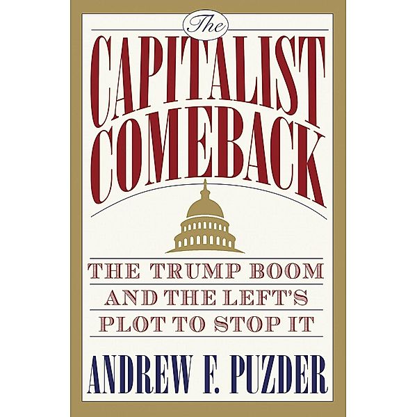 The Capitalist Comeback, Andrew Puzder