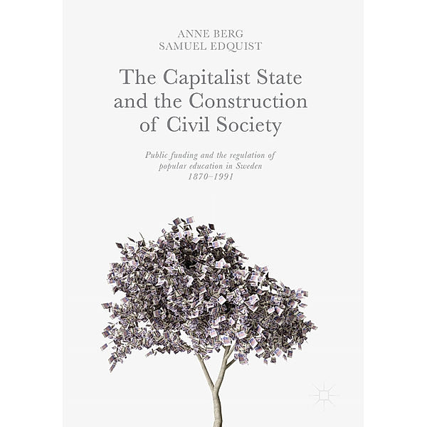 The Capitalist State and the Construction of Civil Society, Anne Berg, Samuel Edquist