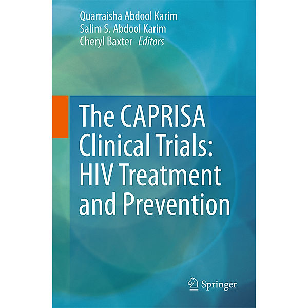 The CAPRISA Clinical Trials: HIV Treatment and Prevention