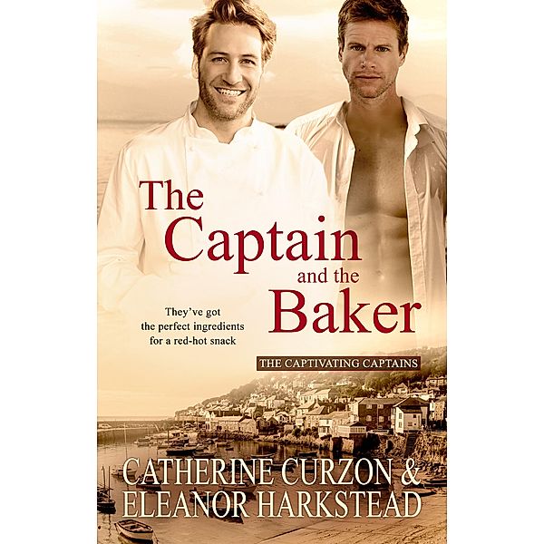 The Captain and the Baker / Captivating Captains Bd.7, Catherine Curzon, Eleanor Harkstead
