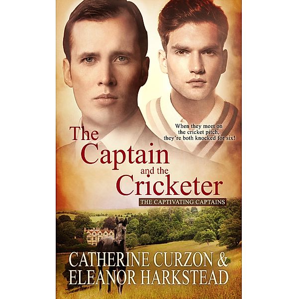 The Captain and the Cricketer / Captivating Captains Bd.2, Catherine Curzon, Eleanor Harkstead