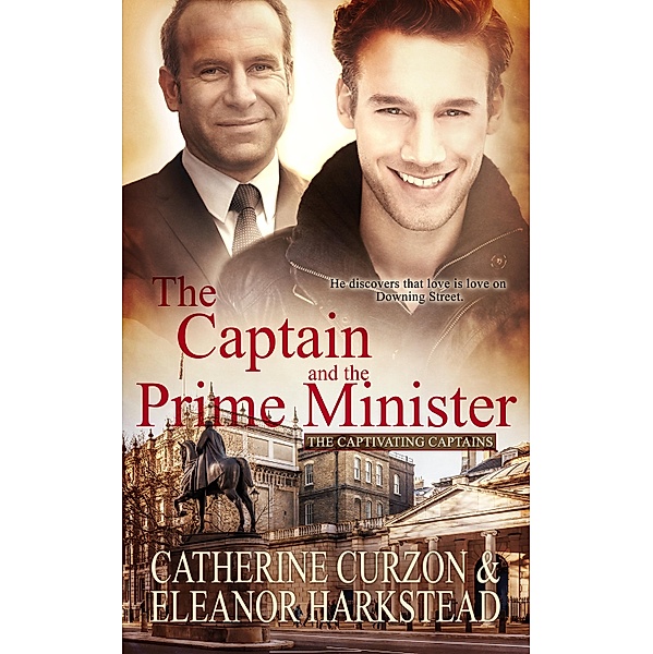 The Captain and the Prime Minister / Captivating Captains Bd.6, Catherine Curzon, Eleanor Harkstead
