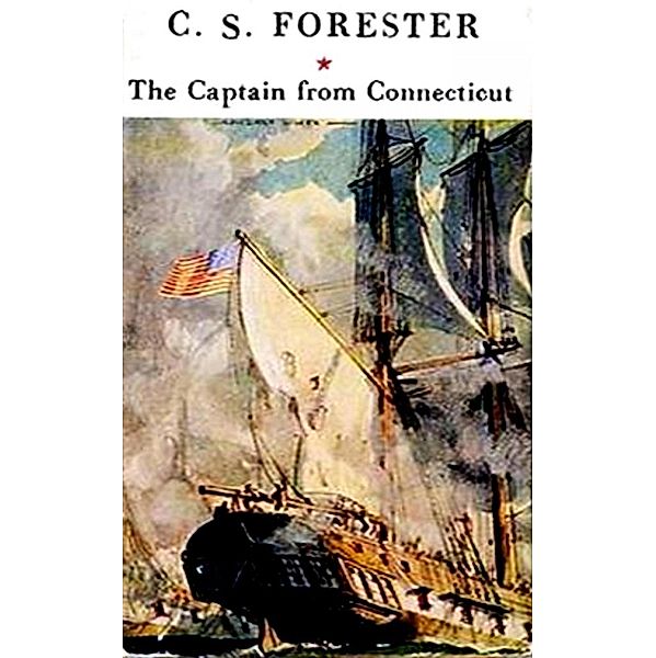 The Captain from Connecticut, Cecil Scott "C. S. Forester