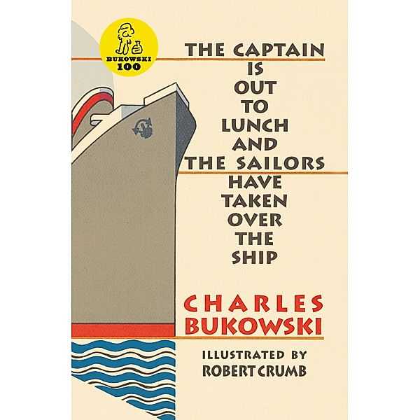 The Captain is Out to Lunch, Charles Bukowski