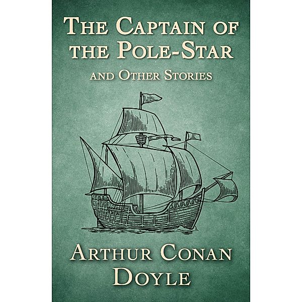 The Captain of the Pole-Star, Arthur Conan Doyle