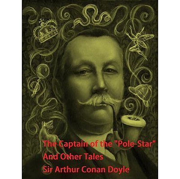 The Captain of the Pole-Star And Other Tales / Spartacus Books, Arthur Conan Doyle