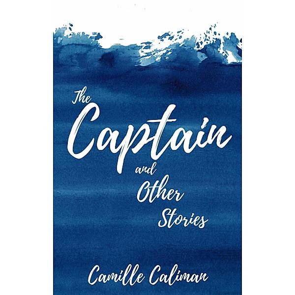 The Captain & Other Stories, Camille Caliman