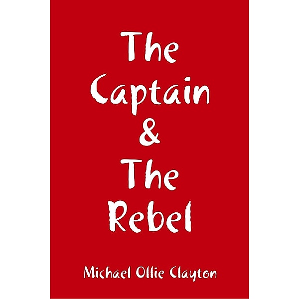 The Captain & The Rebel, Michael Ollie Clayton