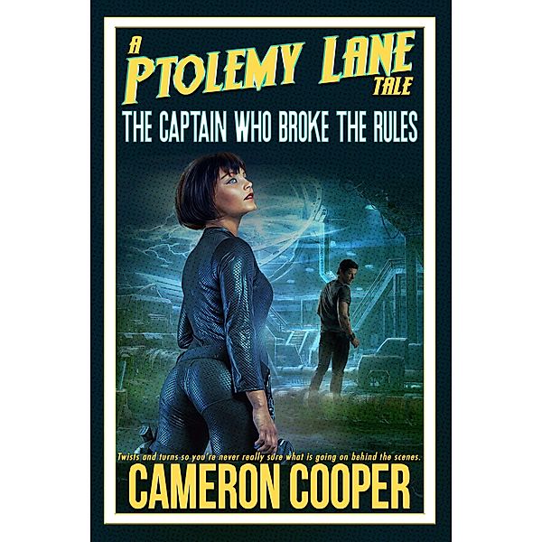 The Captain Who Broke The Rules (Ptolemy Lane Tales, #2) / Ptolemy Lane Tales, Cameron Cooper