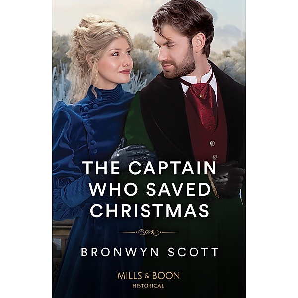 The Captain Who Saved Christmas (Mills & Boon Historical), Bronwyn Scott