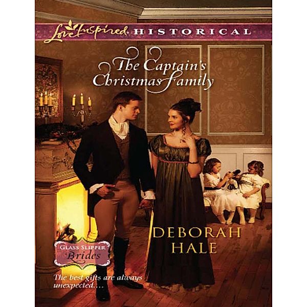 The Captain's Christmas Family (Mills & Boon Love Inspired Historical) (Glass Slipper Brides, Book 1), Deborah Hale