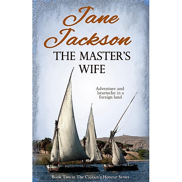 The Captain's Honour Series: The Master's Wife, Jane Jackson