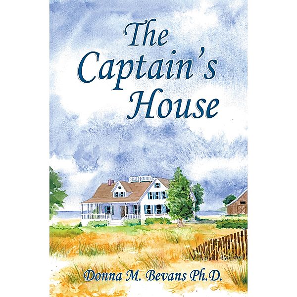 The Captain's House, Donna M. Bevans Ph. D.