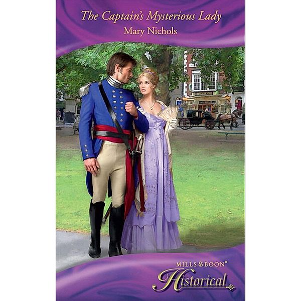 The Captain's Mysterious Lady (Mills & Boon Historical) (The Piccadilly Gentlemen's Club, Book 1), Mary Nichols