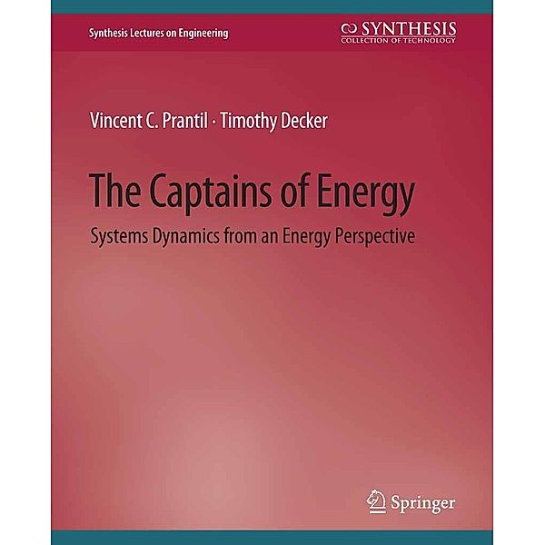 The Captains of Energy / Synthesis Lectures on Engineering, Science, and Technology, Vincent C. Prantil, Timothy Decker