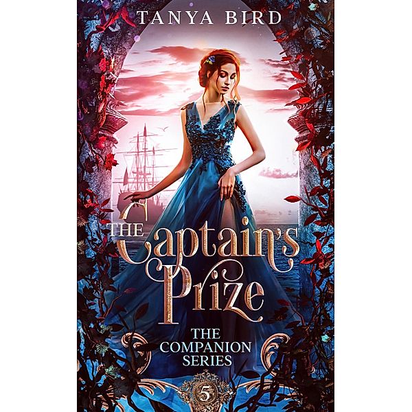 The Captain's Prize (The Companion Series, #5) / The Companion Series, Tanya Bird