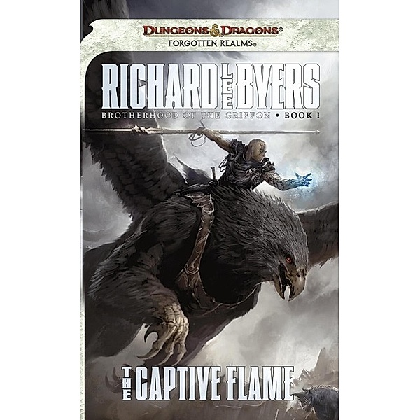 The Captive Flame / Brotherhood of the Griffon Bd.1, Richard Lee Byers