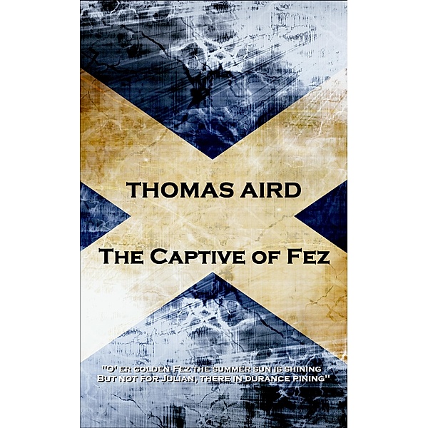 The Captive of Fez, Thomas Aird