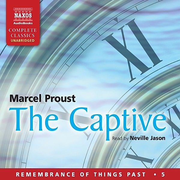 The Captive: Remembrance of Things Past - Volume 5 (Unabridged), Marcel Proust