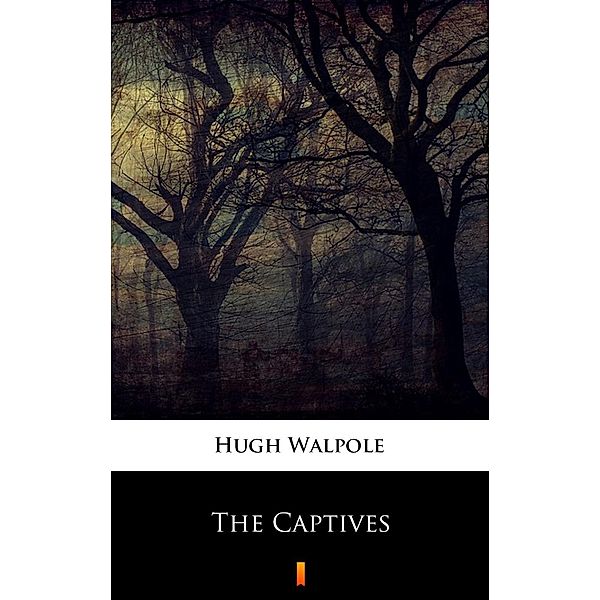 The Captives, Hugh Walpole