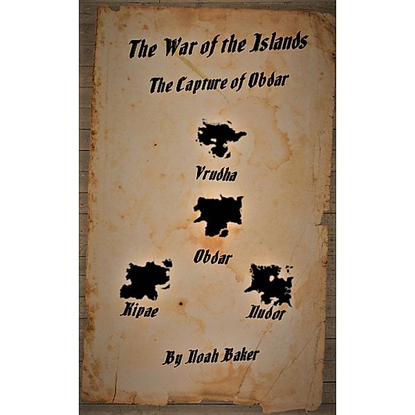 The Capture of Obdar (War of the Islands, #1), Noah Baker