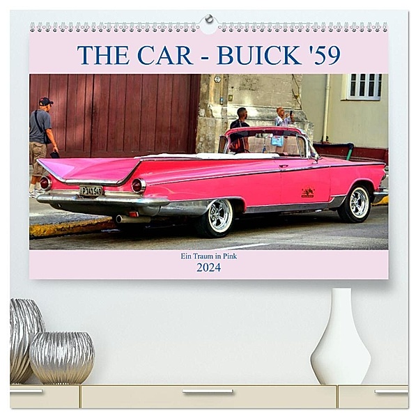 THE CAR - Buick '59 - Ein Traum in Pink (hochwertiger Premium Wandkalender 2024 DIN A2 quer), Kunstdruck in Hochglanz, Henning von Löwis of Menar