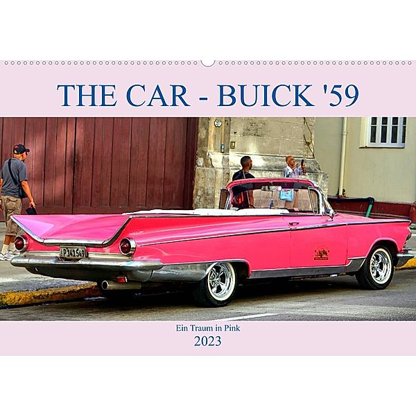 THE CAR - Buick '59 - Ein Traum in Pink (Wandkalender 2023 DIN A2 quer), Henning von Löwis of Menar, Henning von Löwis of Menar