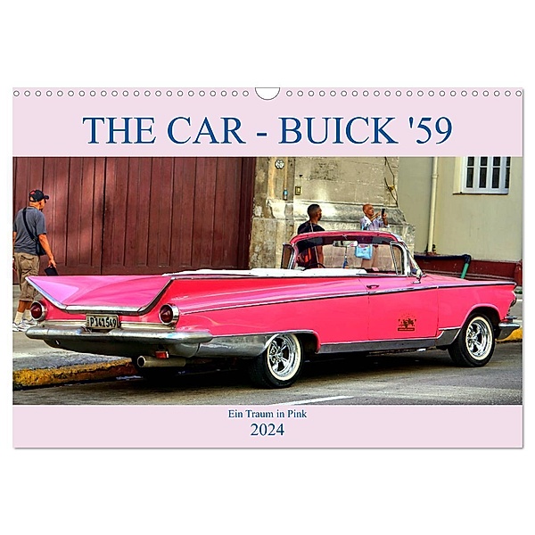 THE CAR - Buick '59 - Ein Traum in Pink (Wandkalender 2024 DIN A3 quer), CALVENDO Monatskalender, Henning von Löwis of Menar