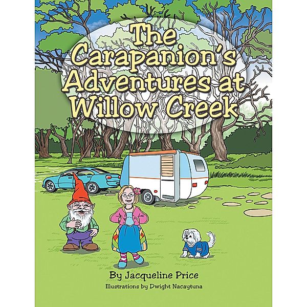 The Carapanion'S Adventures at Willow Creek, Jacqueline Price