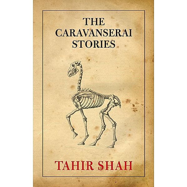 The Caravanserai Stories, Tahir Shah