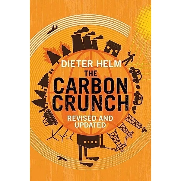 The Carbon Crunch - Revised and Updated, Dieter Helm