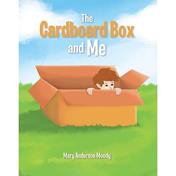 The Cardboard Box and Me, Mary Anderson Moody