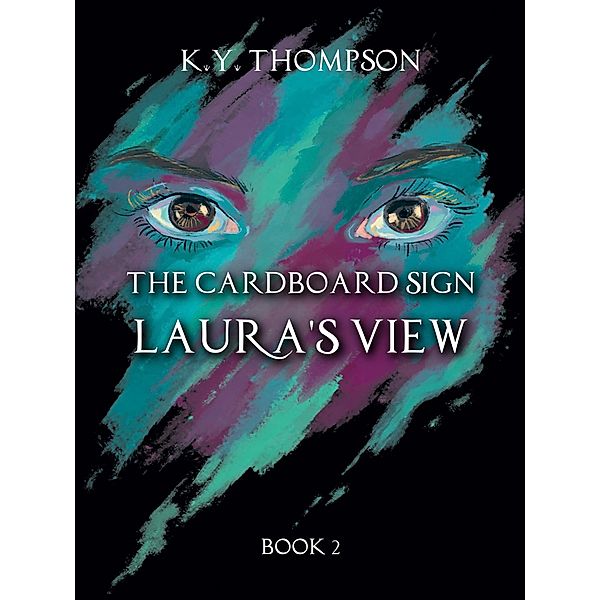 The Cardboard Sign: Laura's View / The Cardboard Sign, K. Y. Thompson