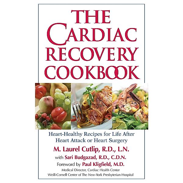 The Cardiac Recovery Cookbook, M. Laurel Cutlip, Sari Greaves